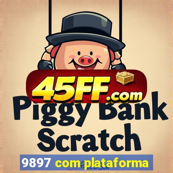9897 com plataforma